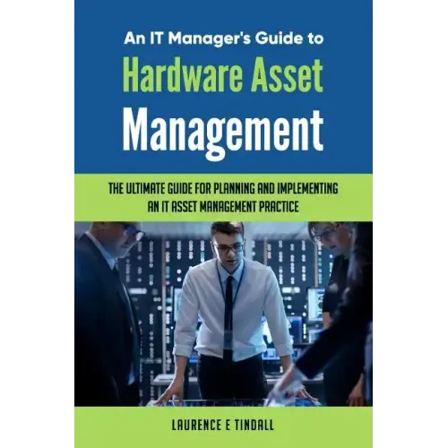 An It Manager's Guide to Hardware Asset Management