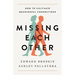 Missing Each Other: How to Cultivate Meaningful Connections
