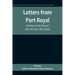 Letters from Port Royal; Written at the Time of the Civil War (1862-1868)