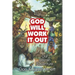 God Will Work It Out: Our African Adventure