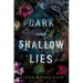 Dark and Shallow Lies