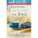 Knowing And Loving The Bible: Face To Face With God In His Word