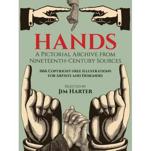Hands: A Pictorial Archive from Nineteenth-Century Sources