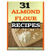 31 Almond Flour Recipes: Recipes that Work With Almond Flour