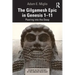 The Gilgamesh Epic in Genesis 1-11: Peering Into the Deep