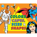 Colors and Capes, Sizes and Shapes