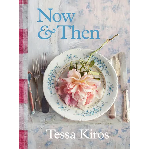 Now & Then: A Collection of Recipes for Always