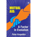 The Mutual Aid A Factor in Evolution