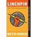 Linchpin: Are You Indispensable?