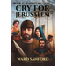 Cry For Jerusalem - Book 2 66-67 CE: Against All Odds