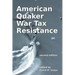 American Quaker War Tax Resistance: second edition