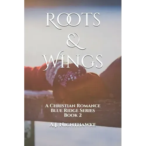 Roots & Wings: A Christian Romance Blue Ridge Series Book 2