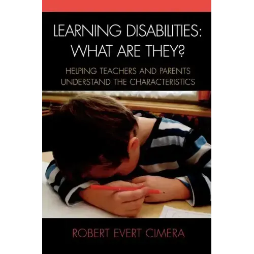 Learning Disabilities: What Are They?: Helping Teachers and Parents Understand the Characteristics