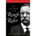 The Last Charge of the Rough Rider: Theodore Roosevelt's Final Days