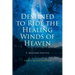 Destined to Ride the Healing Winds of Heaven: A Spiritual Journey