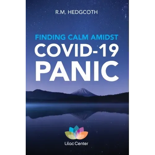 Finding Calm Amidst COVID-19 Panic: These DBT skills can help you manage your emotions, build resilience, and find clarity.