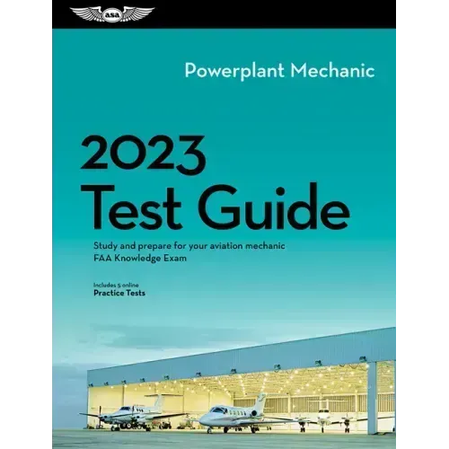 2023 Powerplant Mechanic Test Guide: Study and Prepare for Your Aviation Mechanic FAA Knowledge Exam