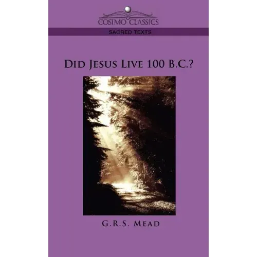 Did Jesus Live 100 B.C.?