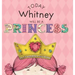 Today Whitney Will Be a Princess