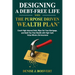 Designing a Debt-Free Life with the Purpose Driven Wealth Plan: Crush High-Interest Debt, Wipe Out Your Mortgage, and Build Tax-Free Wealth with High