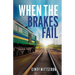 When the Brakes Fail