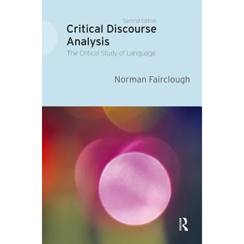 Critical Discourse Analysis: The Critical Study of Language