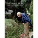 The Wild Braid: A Poet Reflects on a Century in the Garden
