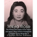 Tokyo Rose: The History and Legacy of Iva Toguri and Japan's Most Famous Propaganda Campaign during World War II