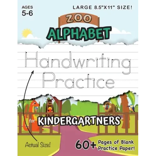 Zoo Alphabet Handwriting Practice for Kindergartners (Large 8.5"x11" Size!): (Ages 5-6) 60+ Pages of Blank Practice Paper!