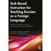 Task-Based Instruction for Teaching Russian as a Foreign Language
