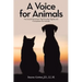 A Voice for Animals: The Social Movement That Provides Dignity and Compassion for Animals