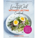 The Living Well Without Lectins Cookbook: 100 Lectin-Free Recipes for Optimum Gut Health, Losing Weight, and Feeling Great