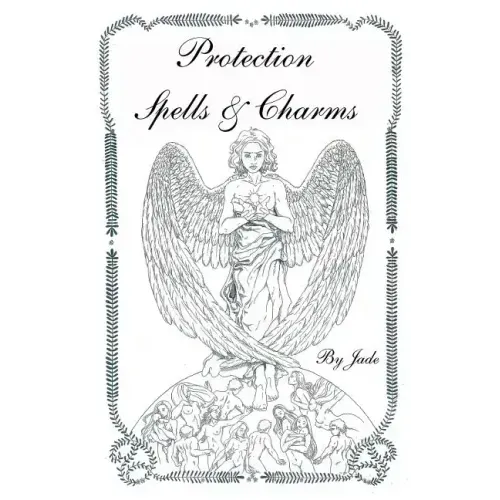 Protection Spells and Charms: By Jade