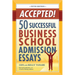 Accepted! 50 Successful Business School Admission Essays