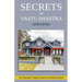 Secrets of Vastu Shastra Simplified: Key for Happiness, Wealth, Health and Prosperity in Life.