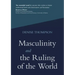 Masculinity and the Ruling of the World