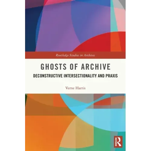 Ghosts of Archive: Deconstructive Intersectionality and Praxis