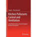 Kitchen Pollutants Control and Ventilation: A Ventilation Guide to Asian & European Kitchen Environment