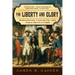 For Liberty and Glory: Washington, Lafayette, and Their Revolutions