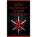 Norse Mythology Legends: Epic Stories, Quests, Myths & More from The Most Powerful Characters, Gods, Goddesses & Heroes of Norse & Viking Folklore
