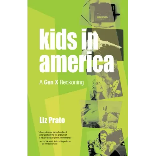 Kids in America: A Gen X Reckoning