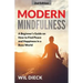 Modern Mindfulness: A Beginners Guide on How to Find Peace and Happiness in a Busy World