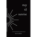 Stay Til Sunrise: A Mental Health Journey Through Poetry and Prose