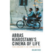 Abbas Kiarostami's Cinema of Life: From Homework to Like Someone in Love