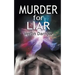 Murder for Liar