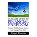 Financial Freedom: Ultimate Guide to Achieve Wealth, Attain Success and Manage Your Debt
