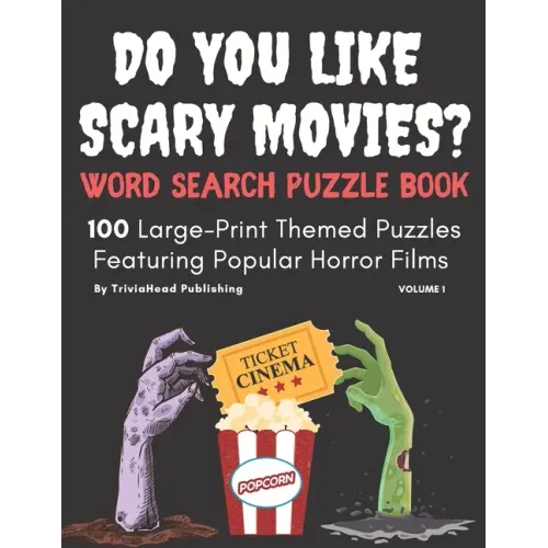 DO YOU LIKE SCARY MOVIES? Word Search Puzzle Book, Volume 1: 100 Large-Print Themed Puzzles Featuring Popular Horror Films