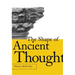The Shape of Ancient Thought: Comparative Studies in Greek and Indian Philosophies