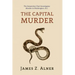 The Capital Murder: (A Golden-Age Mystery Reprint)