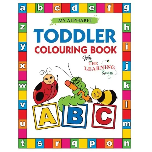 My Alphabet Toddler Colouring Book with The Learning Bugs: Fun Colouring Books for Toddlers & Kids Ages 2, 3, 4 & 5 - Teaches ABC, Letters & Words for